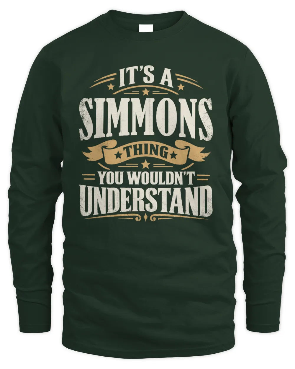 SIMMONS P08 TH51 - Personalized “It’s a/an [NAME] Thing – You Wouldn’t Understand” Shirt - Men's Long Sleeved T-Shirt - Forest Green