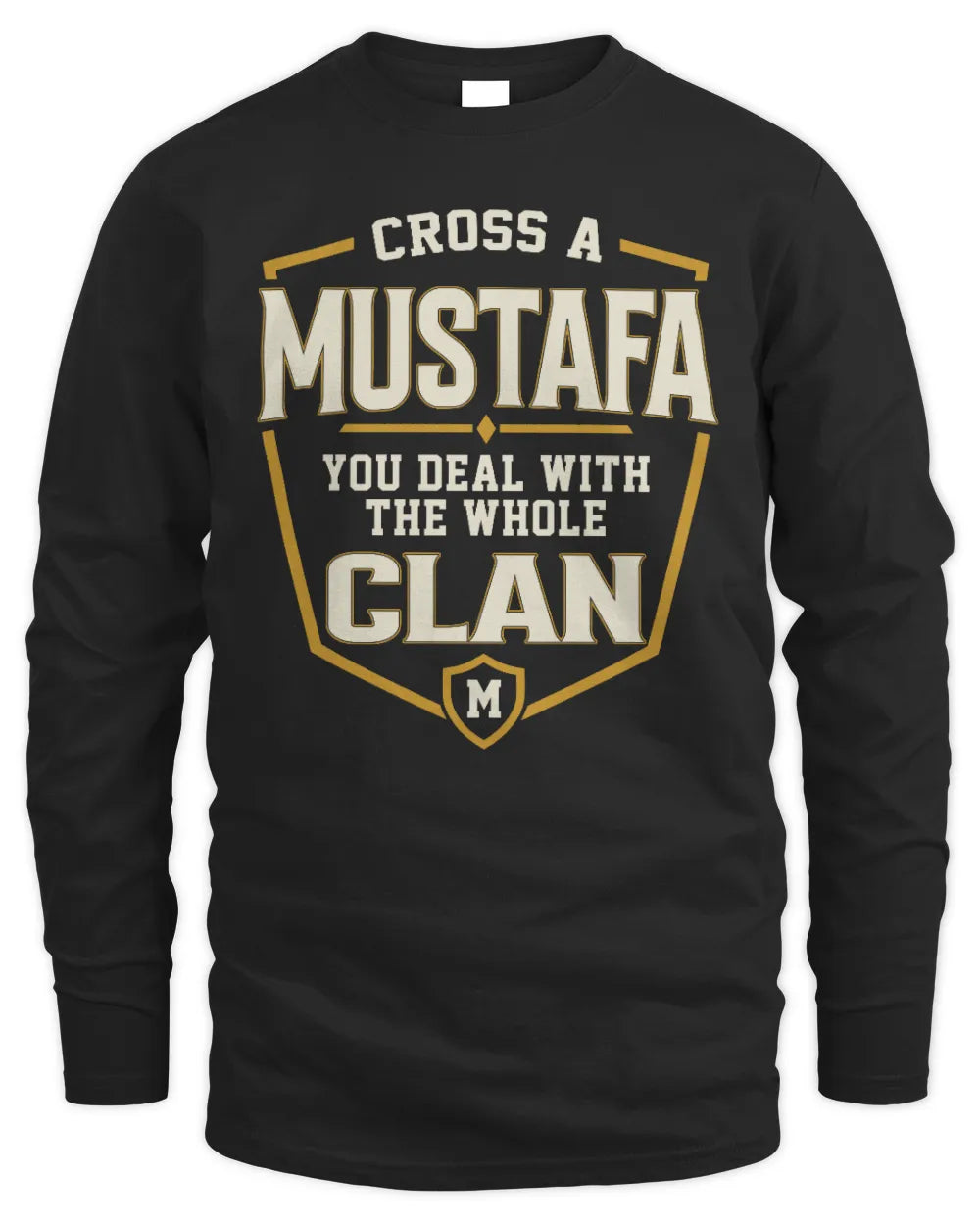 MUSTAFA NT1-K008 Cross A/An NAME, You Deal With the Whole Clan | Personalized Vintage T-Shirt - Men's Long Sleeved T-Shirt - Black