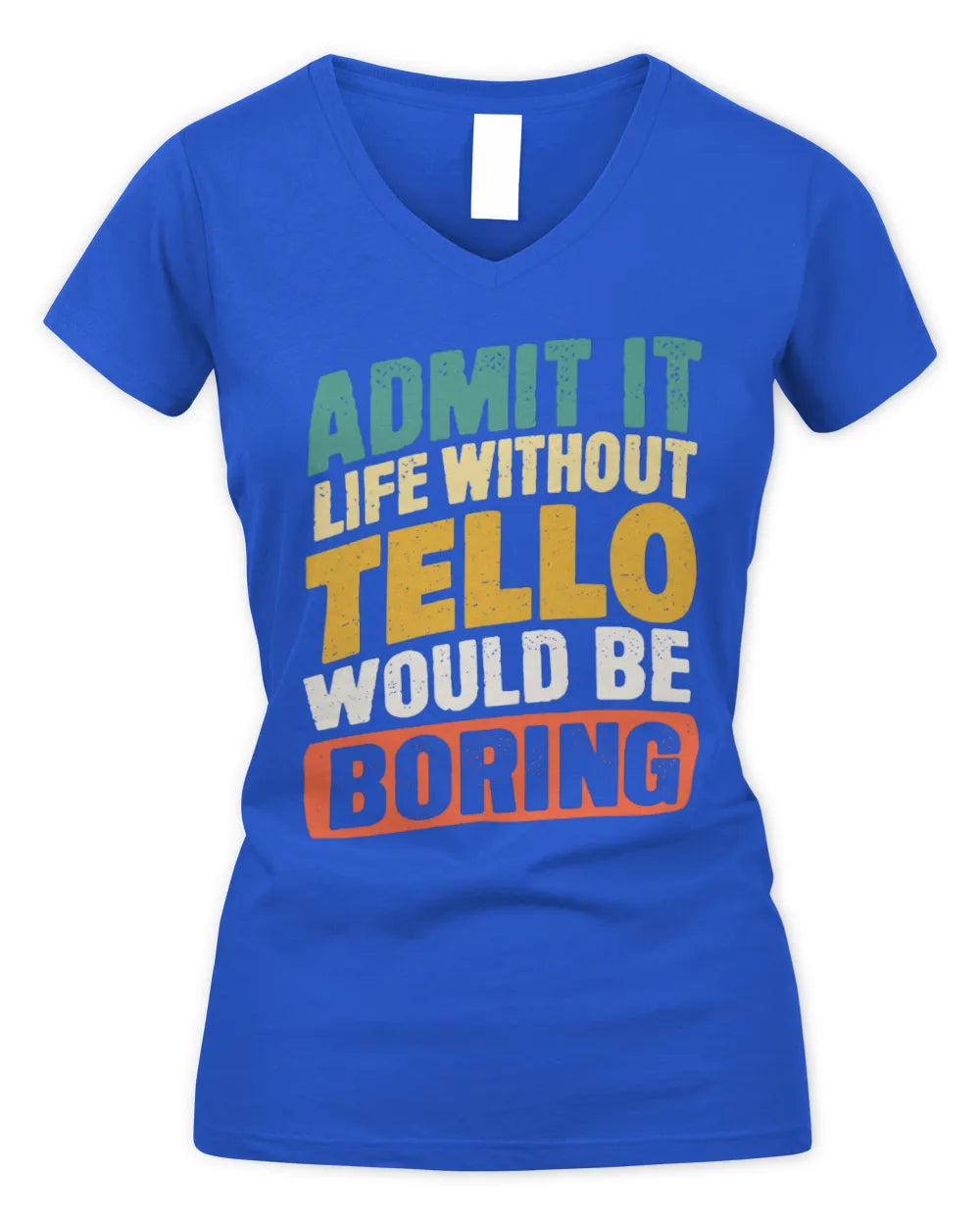 TELLO TP88-K4-229
Personalized Funny Quote Apparel “Life Without NAME Would Be Boring” - Women's V-Neck T-Shirt - Royal