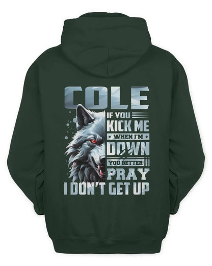 COLE AP62-K4-666 - Personalized Fierce Wolf Quote Apparel “If You Kick Me When I’m Down, You Better Pray I Don’t Get Up” - Unisex Hoodie - Forest Green