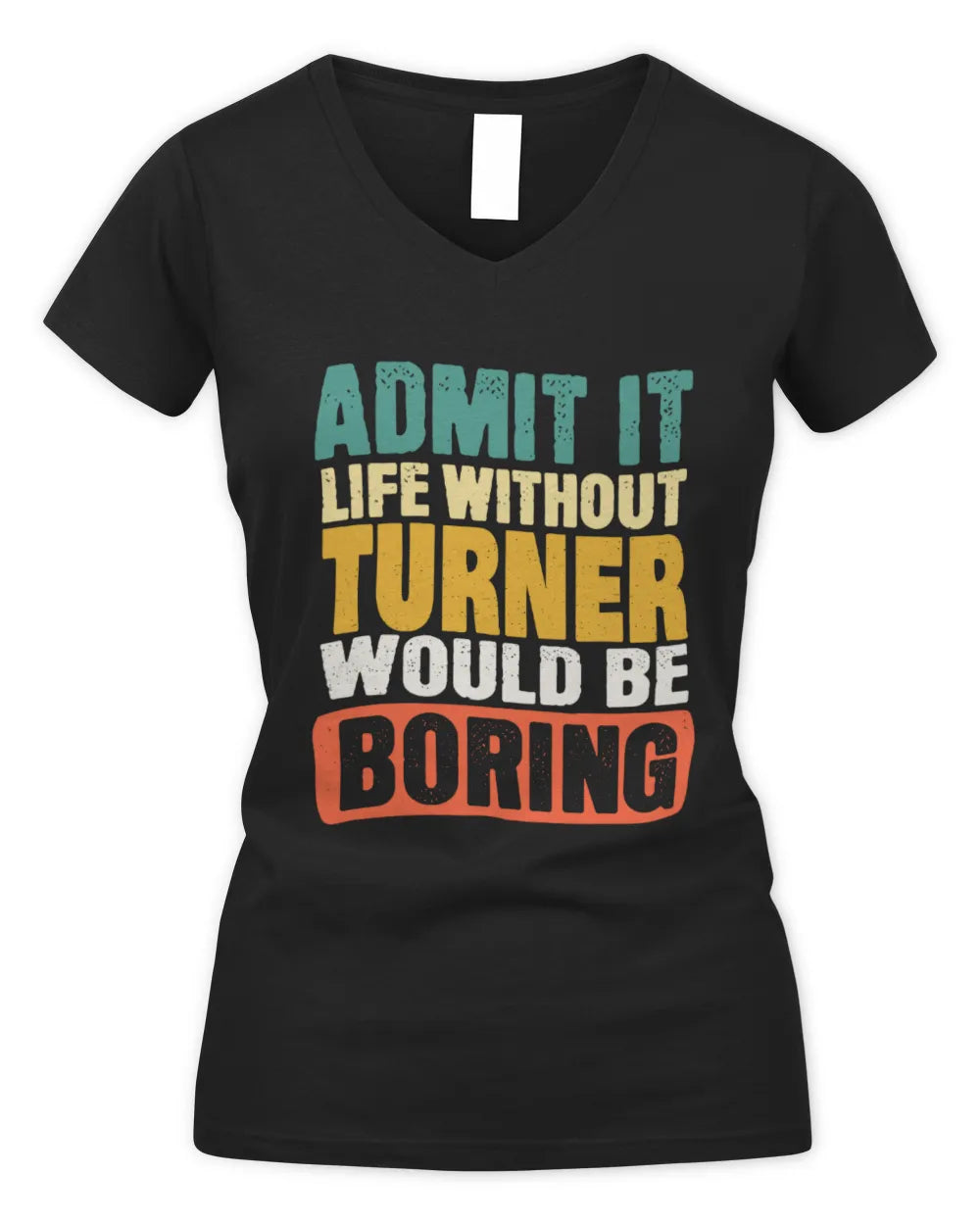 TURNER TP86-K3-229 Personalized Funny Quote Apparel “Life Without NAME Would Be Boring” - Women's V-Neck T-Shirt - Black