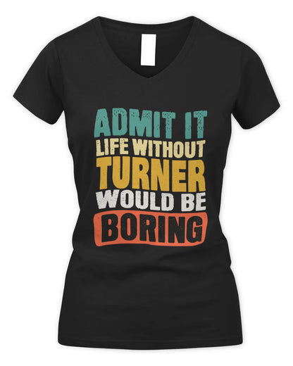 TURNER TP86-K3-229 Personalized Funny Quote Apparel “Life Without NAME Would Be Boring” - Women's V-Neck T-Shirt - Black