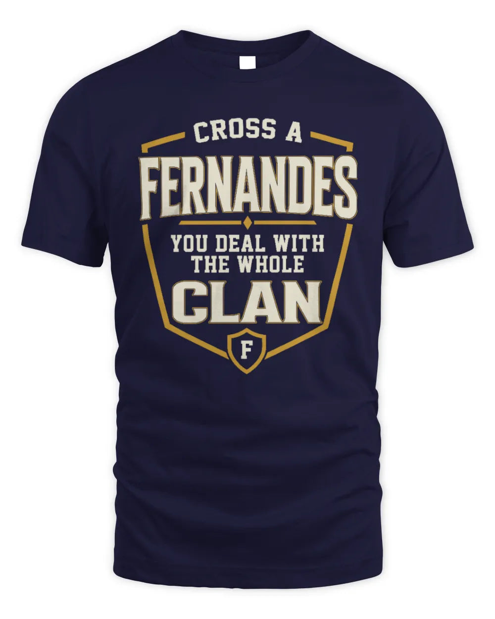 FERNANDES NT1-K008 Cross A/An NAME, You Deal With the Whole Clan | Personalized Vintage T-Shirt - Unisex Standard T-Shirt - Navy