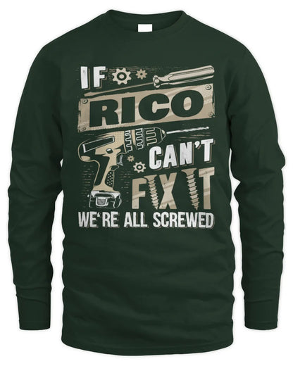 RICO TX03 P02 - Personalized Handyman Mechanic Shirt “If NAME Can’t Fix It, We’re All Screwed” - Men's Long Sleeved T-Shirt - Forest Green