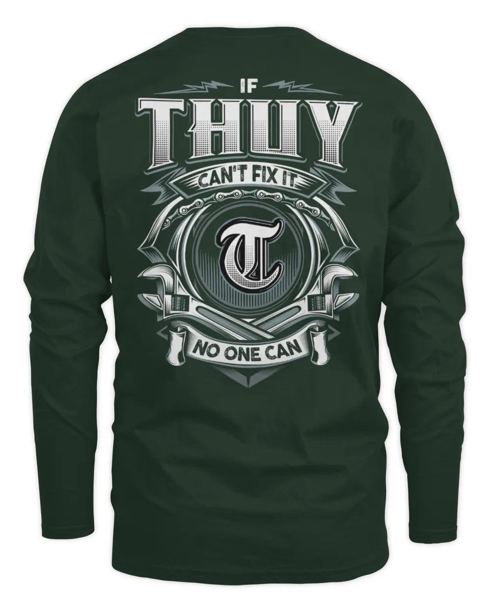THUY AP81-K4-626 - Personalized Ahmed Quote Apparel “If Ahmed Can't Fix It, No One Can” - Men's Long Sleeved T-Shirt - Forest Green