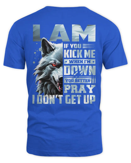 LAM AP62-K4-666 - Personalized Fierce Wolf Quote Apparel “If You Kick Me When I’m Down, You Better Pray I Don’t Get Up” - Unisex Standard T-Shirt - Royal
