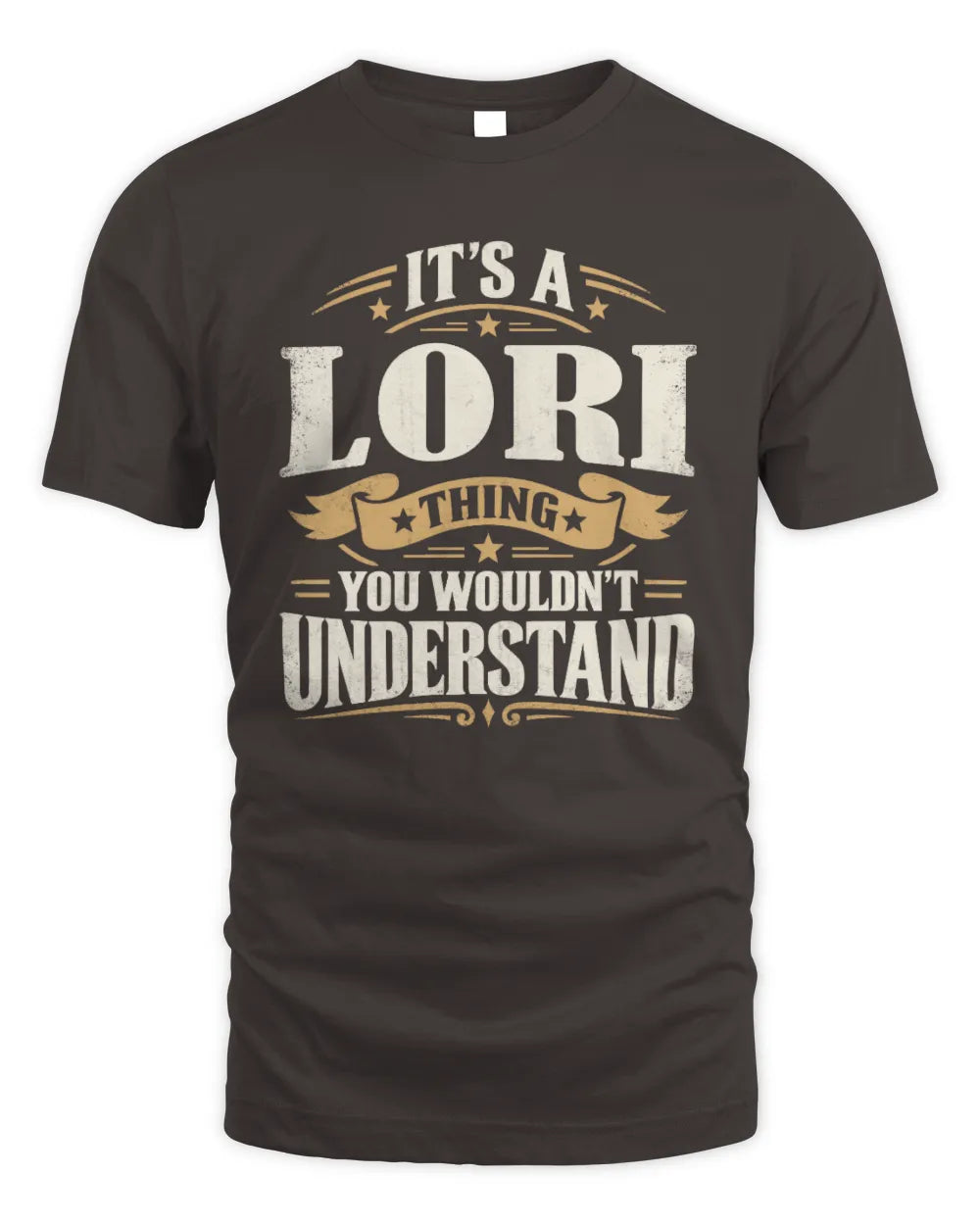 LORI P08 TH51 - Personalized “It’s a/an [NAME] Thing – You Wouldn’t Understand” Shirt - Unisex Standard T-Shirt - Dark Chocolate