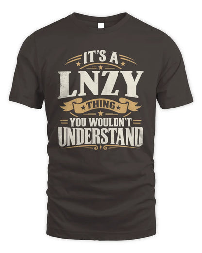 LNZY P08 TH51 - Personalized “It’s a/an [NAME] Thing – You Wouldn’t Understand” Shirt - Unisex Standard T-Shirt - Dark Chocolate