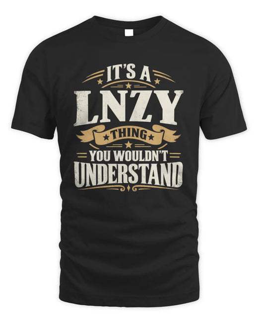 LNZY P08 TH51 - Personalized “It’s a/an [NAME] Thing – You Wouldn’t Understand” Shirt