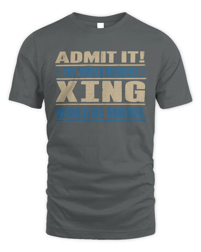 XING TP68-K2-968 – Personalized Funny Quote Apparel “The World Without NAME Would Be Boring” - Unisex Standard T-Shirt - Charcoal