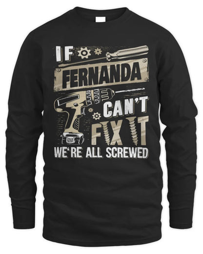 FERNANDA TX03 P02 - Personalized Handyman Mechanic Shirt “If NAME Can’t Fix It, We’re All Screwed” - Men's Long Sleeved T-Shirt - Black