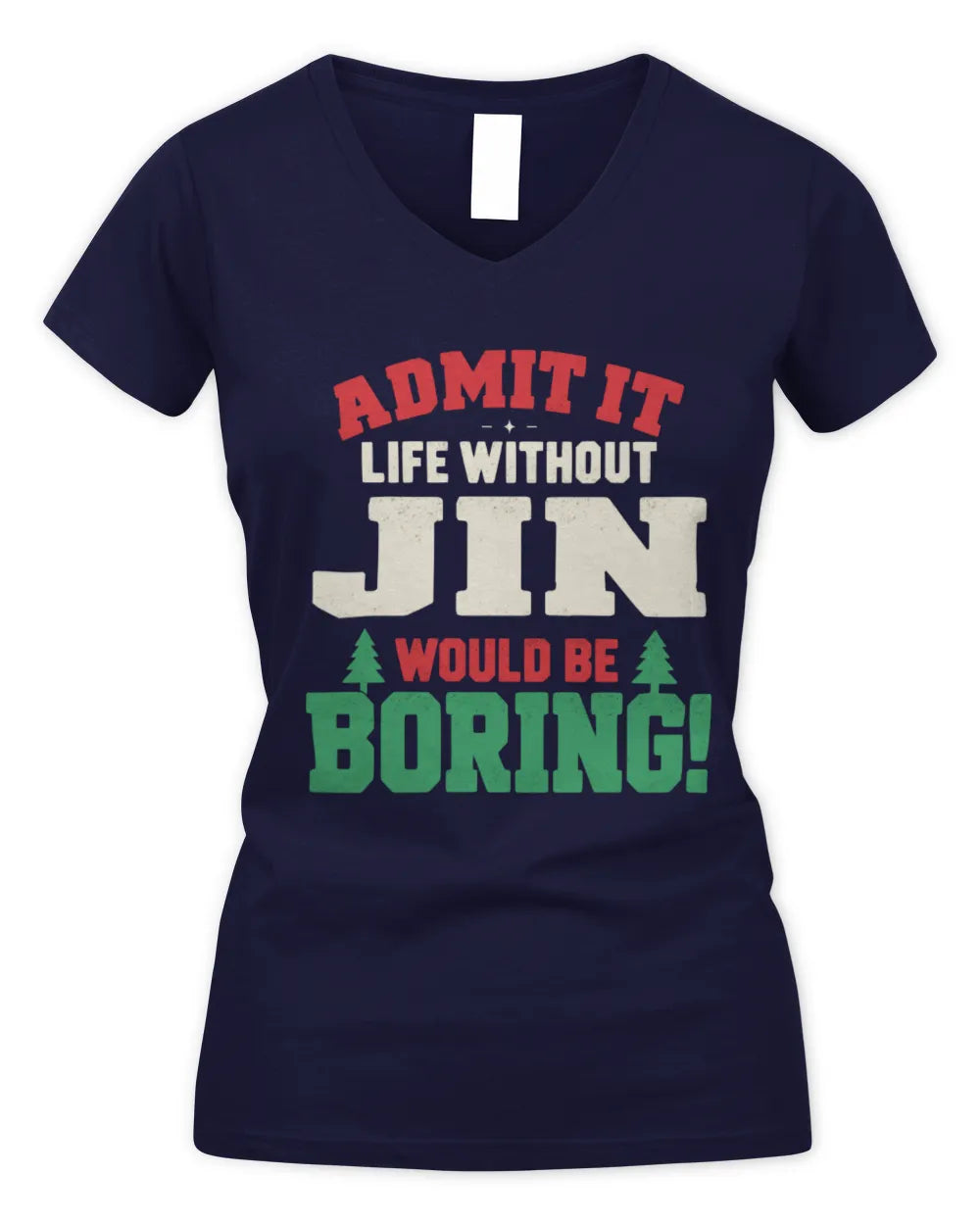 JIN P5 TH08 Christmas T-Shirt – “Life Without NAME Would Be Boring” - Women's V-Neck T-Shirt - Navy