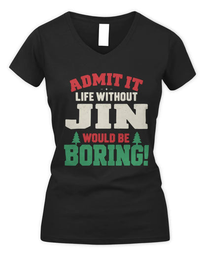 JIN P5 TH08 Christmas T-Shirt – “Life Without NAME Would Be Boring” - Women's V-Neck T-Shirt - Black