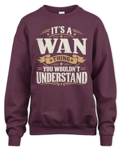 WAN P08 TH51 - Personalized “It’s a/an [NAME] Thing – You Wouldn’t Understand” Shirt - Unisex Sweatshirt - Maroon