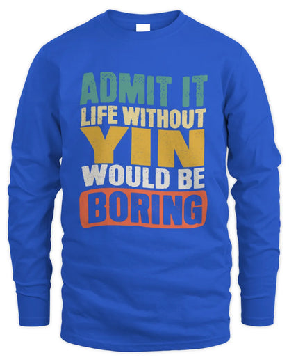 YIN TP86-K3-229 Personalized Funny Quote Apparel “Life Without NAME Would Be Boring” - Men's Long Sleeved T-Shirt - Royal