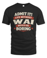WAI P4 KT003 Personalized Funny Quote Apparel “Life Without NAME Would Be Boring” - Unisex Standard T-Shirt - Black