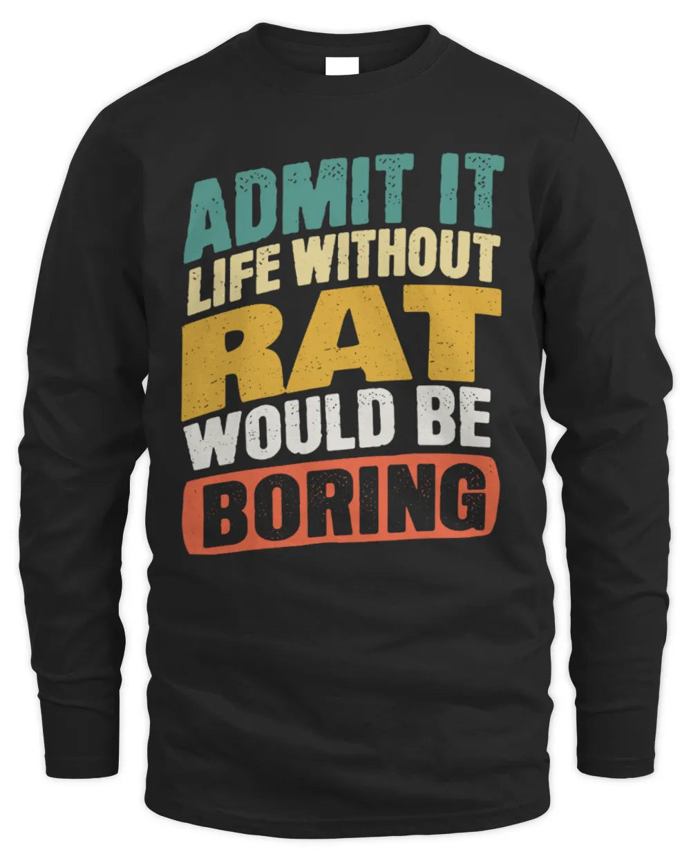 RAT TP88-K4-229
Personalized Funny Quote Apparel “Life Without NAME Would Be Boring” - Men's Long Sleeved T-Shirt - Black