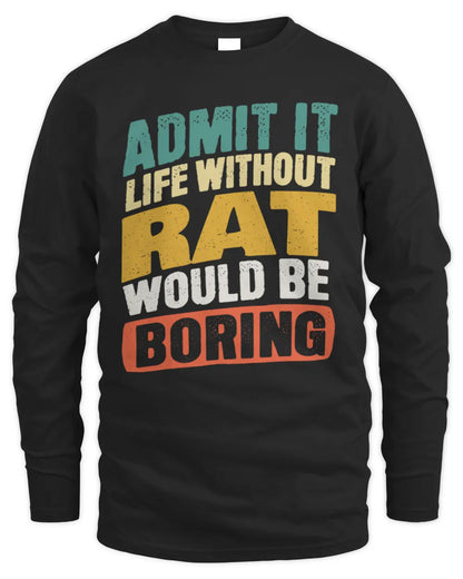RAT TP88-K4-229
Personalized Funny Quote Apparel “Life Without NAME Would Be Boring” - Men's Long Sleeved T-Shirt - Black