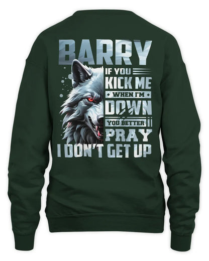 BARRY AP62-K4-666 - Personalized Fierce Wolf Quote Apparel “If You Kick Me When I’m Down, You Better Pray I Don’t Get Up” - Unisex Sweatshirt - Forest Green