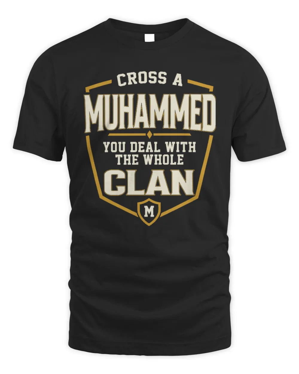 MUHAMMED NT1-K008 Cross A/An NAME, You Deal With the Whole Clan | Personalized Vintage T-Shirt - Unisex Standard T-Shirt - Black