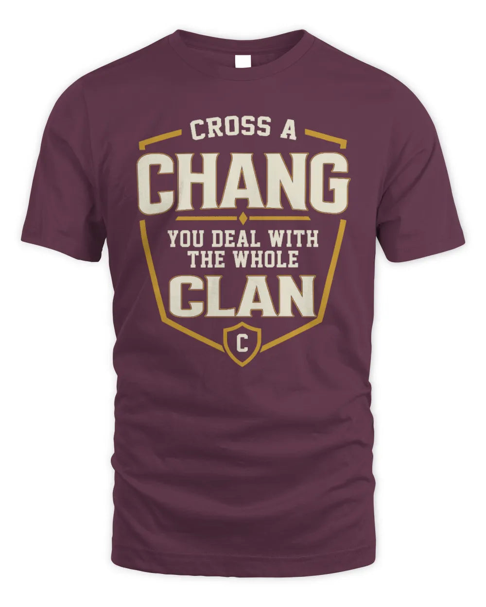 CHANG NT1-K008 Cross A/An NAME, You Deal With the Whole Clan | Personalized Vintage T-Shirt - Unisex Standard T-Shirt - Maroon