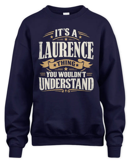 LAURENCE P08 TH51 - Personalized “It’s a/an [NAME] Thing – You Wouldn’t Understand” Shirt - Unisex Sweatshirt - Navy