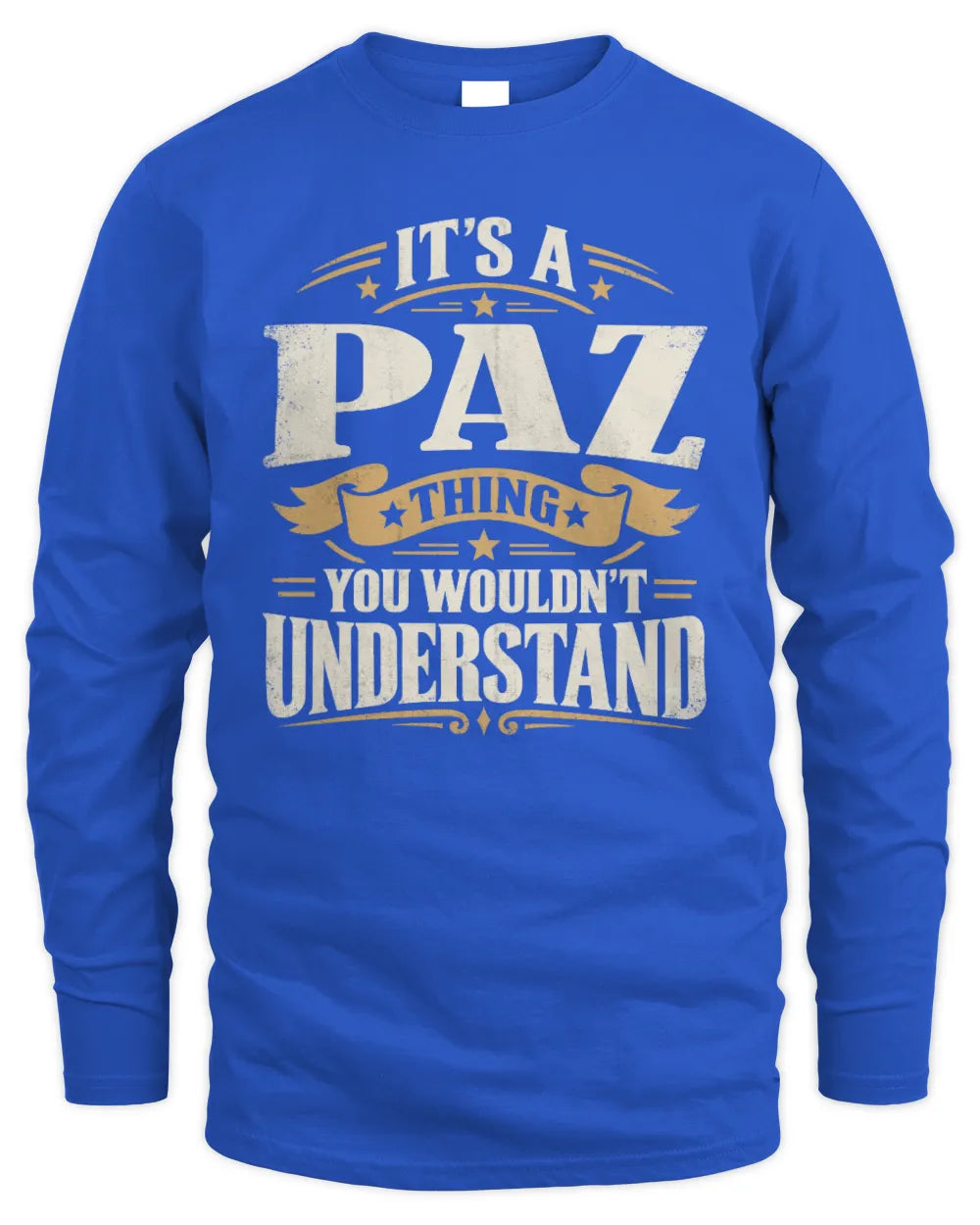 PAZ P08 TH51 - Personalized “It’s a/an [NAME] Thing – You Wouldn’t Understand” Shirt - Men's Long Sleeved T-Shirt - Royal