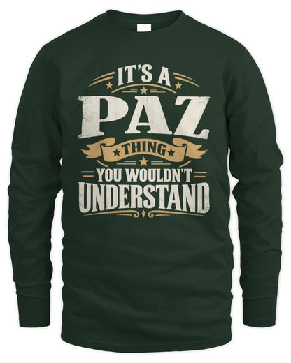 PAZ P08 TH51 - Personalized “It’s a/an [NAME] Thing – You Wouldn’t Understand” Shirt - Men's Long Sleeved T-Shirt - Forest Green