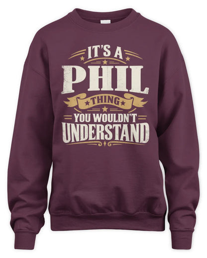 PHIL P08 TH51 - Personalized “It’s a/an [NAME] Thing – You Wouldn’t Understand” Shirt - Unisex Sweatshirt - Maroon