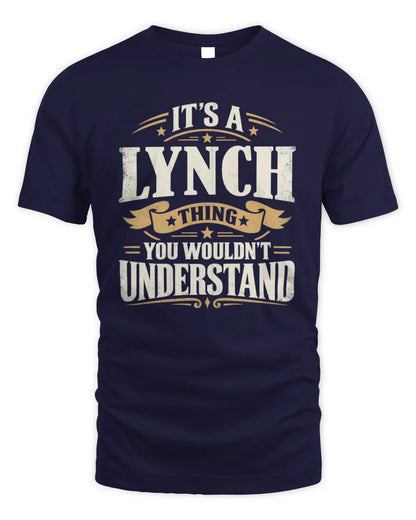 LYNCH P08 TH51 - Personalized “It’s a/an [NAME] Thing – You Wouldn’t Understand” Shirt - Unisex Standard T-Shirt - Navy