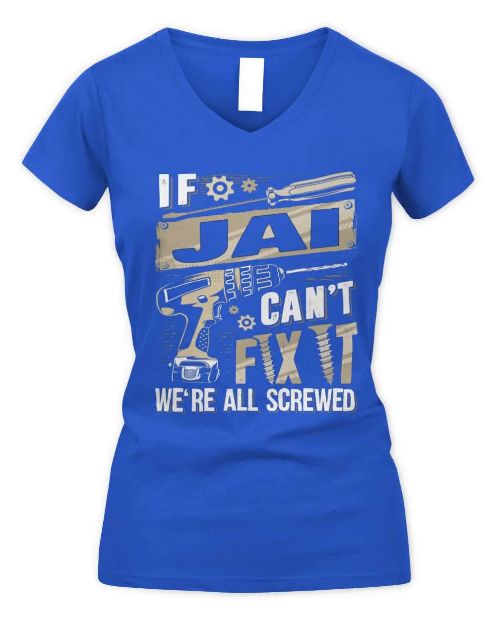 JAI TX03 P02 - Personalized Handyman Mechanic Shirt “If NAME Can’t Fix It, We’re All Screwed” - Women's V-Neck T-Shirt - Royal