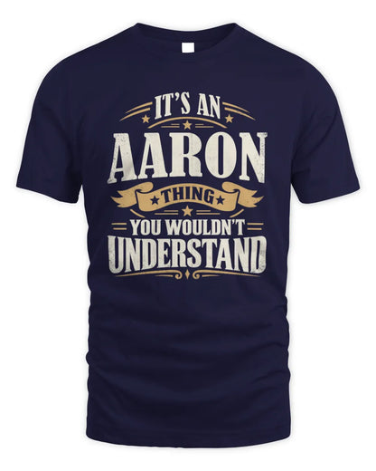 AARON P08 TH51 - Personalized “It’s a/an [NAME] Thing – You Wouldn’t Understand” Shirt - Unisex Standard T-Shirt - Navy
