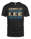 LEE TP68-K2-968 – Personalized Funny Quote Apparel “The World Without NAME Would Be Boring”