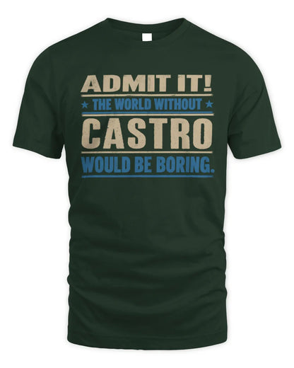 CASTRO TP68-K2-968 – Personalized Funny Quote Apparel “The World Without NAME Would Be Boring” - Unisex Standard T-Shirt - Forest Green