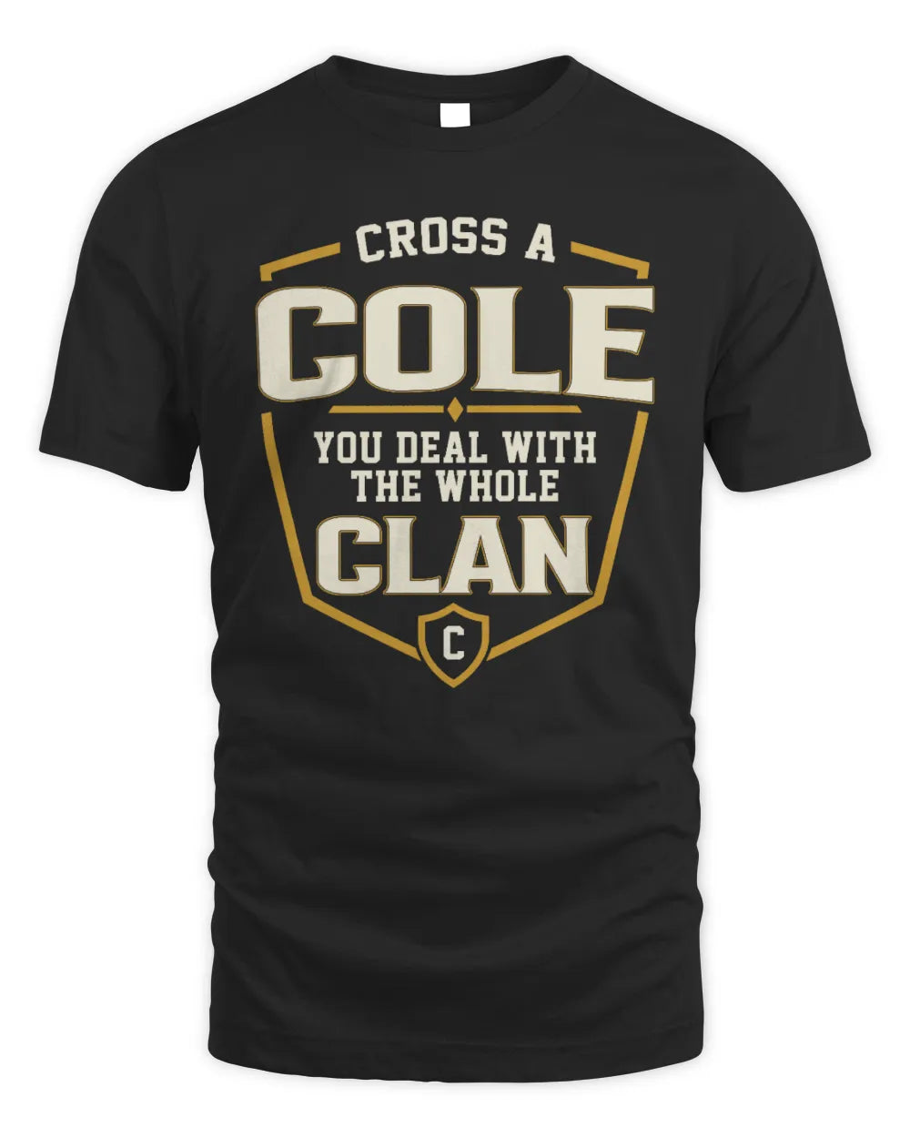 COLE NT1-K008 Cross A/An NAME, You Deal With the Whole Clan | Personalized Vintage T-Shirt - Unisex Standard T-Shirt - Black