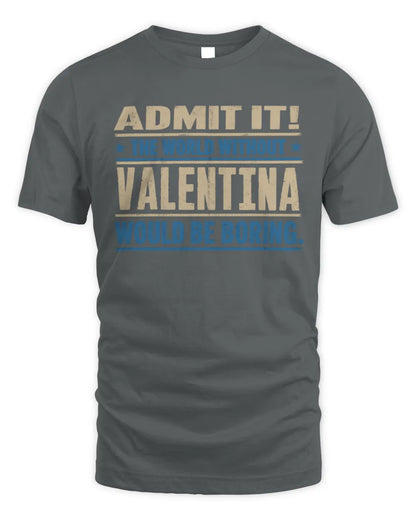 VALENTINA TP68-K2-968 – Personalized Funny Quote Apparel “The World Without NAME Would Be Boring” - Unisex Standard T-Shirt - Charcoal