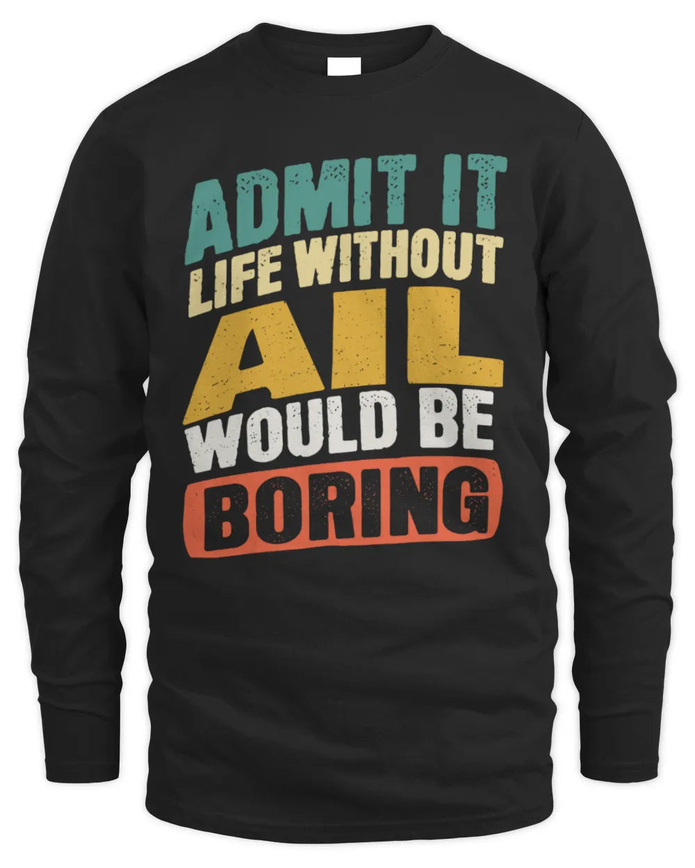 AIL TP88-K4-229
Personalized Funny Quote Apparel “Life Without NAME Would Be Boring” - Men's Long Sleeved T-Shirt - Black