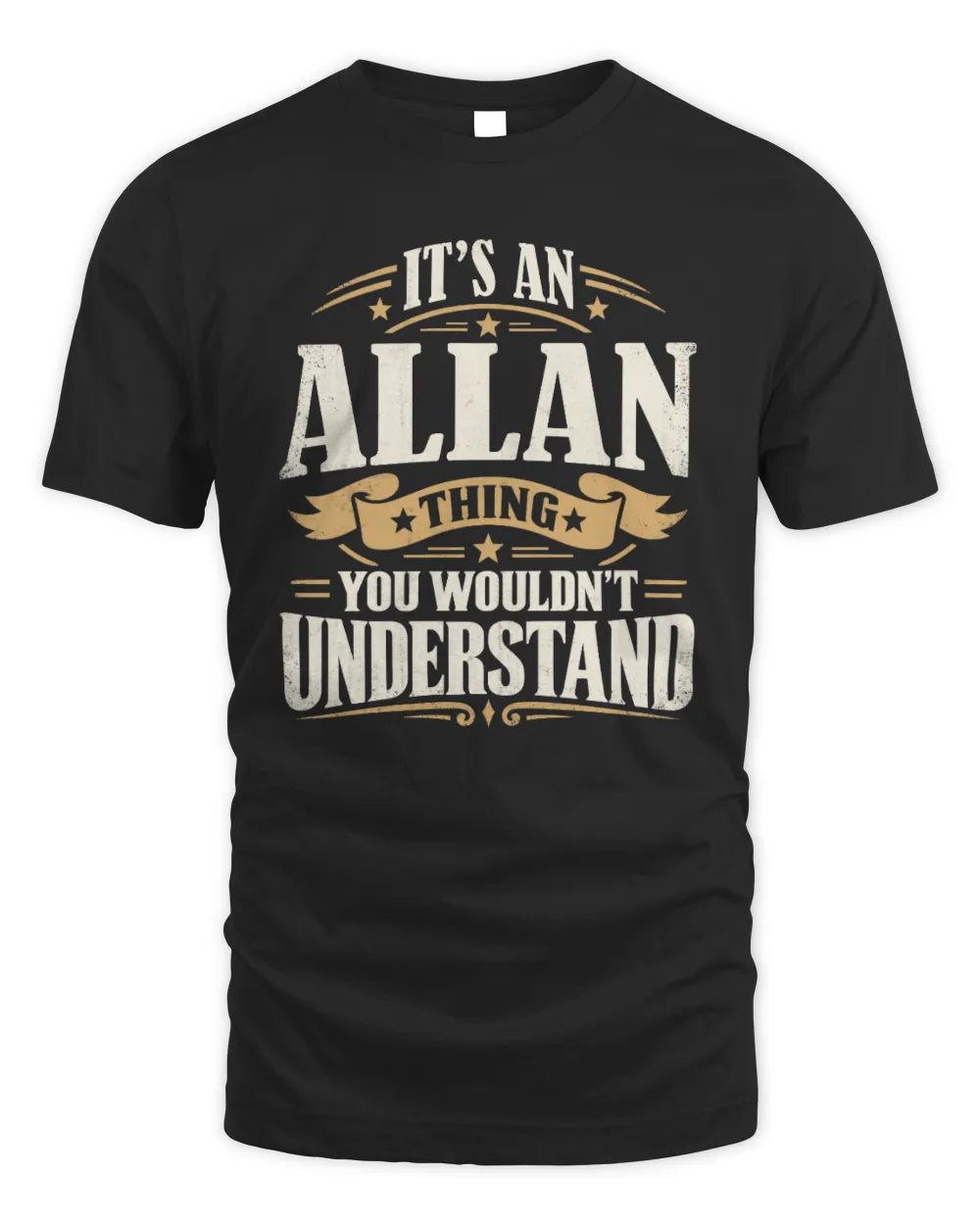 ALLAN P08 TH51 - Personalized “It’s a/an [NAME] Thing – You Wouldn’t Understand” Shirt - Unisex Standard T-Shirt - Black