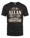 ALLAN P08 TH51 - Personalized “It’s a/an [NAME] Thing – You Wouldn’t Understand” Shirt