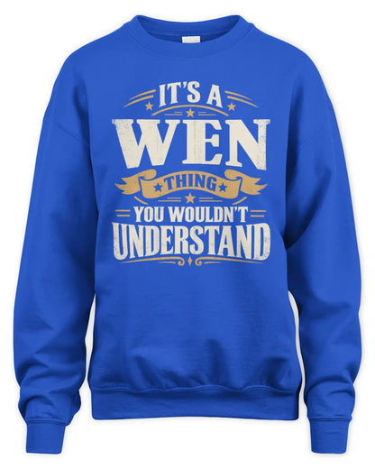WEN P08 TH51 - Personalized “It’s a/an [NAME] Thing – You Wouldn’t Understand” Shirt - Unisex Sweatshirt - Royal