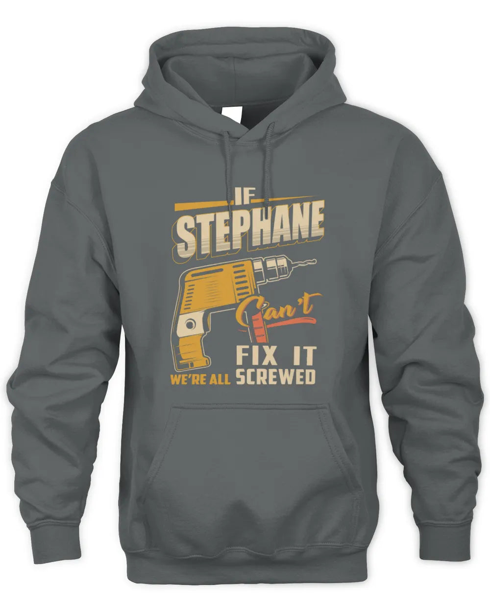 STEPHANE TP22-K4-228 - Personalized Handyman T-Shirt “If AARON Can’t Fix It, We’re All Screwed” - Unisex Hoodie - Charcoal