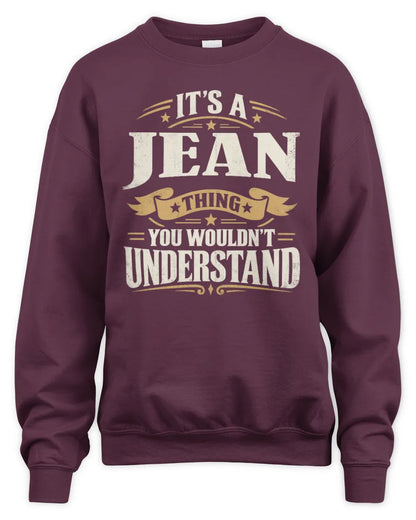 JEAN P08 TH51 - Personalized “It’s a/an [NAME] Thing – You Wouldn’t Understand” Shirt - Unisex Sweatshirt - Maroon