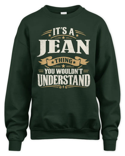 JEAN P08 TH51 - Personalized “It’s a/an [NAME] Thing – You Wouldn’t Understand” Shirt - Unisex Sweatshirt - Forest Green