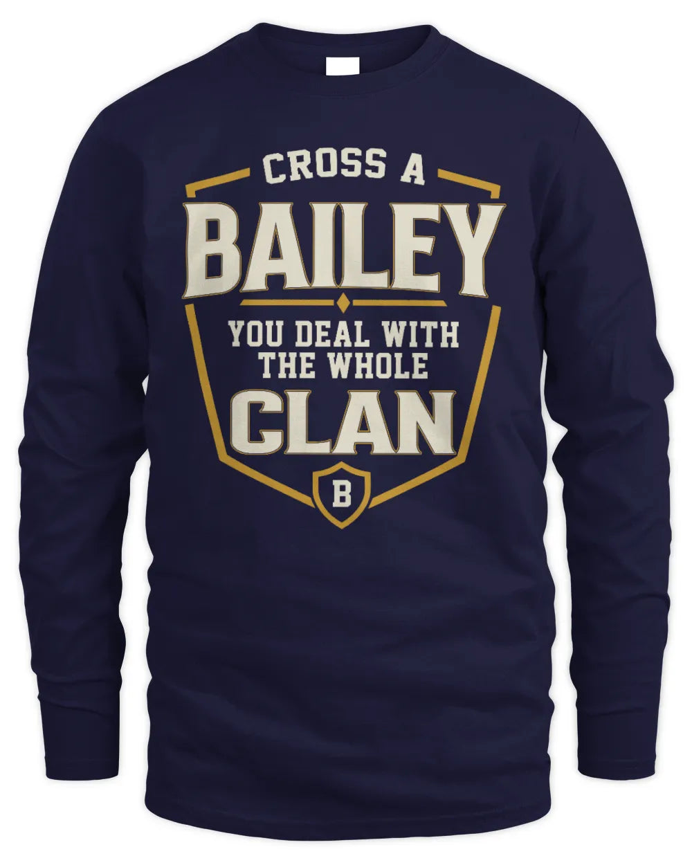 BAILEY NT1-K008 Cross A/An NAME, You Deal With the Whole Clan | Personalized Vintage T-Shirt - Men's Long Sleeved T-Shirt - Navy