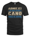 CANO TP68-K2-968 – Personalized Funny Quote Apparel “The World Without NAME Would Be Boring”