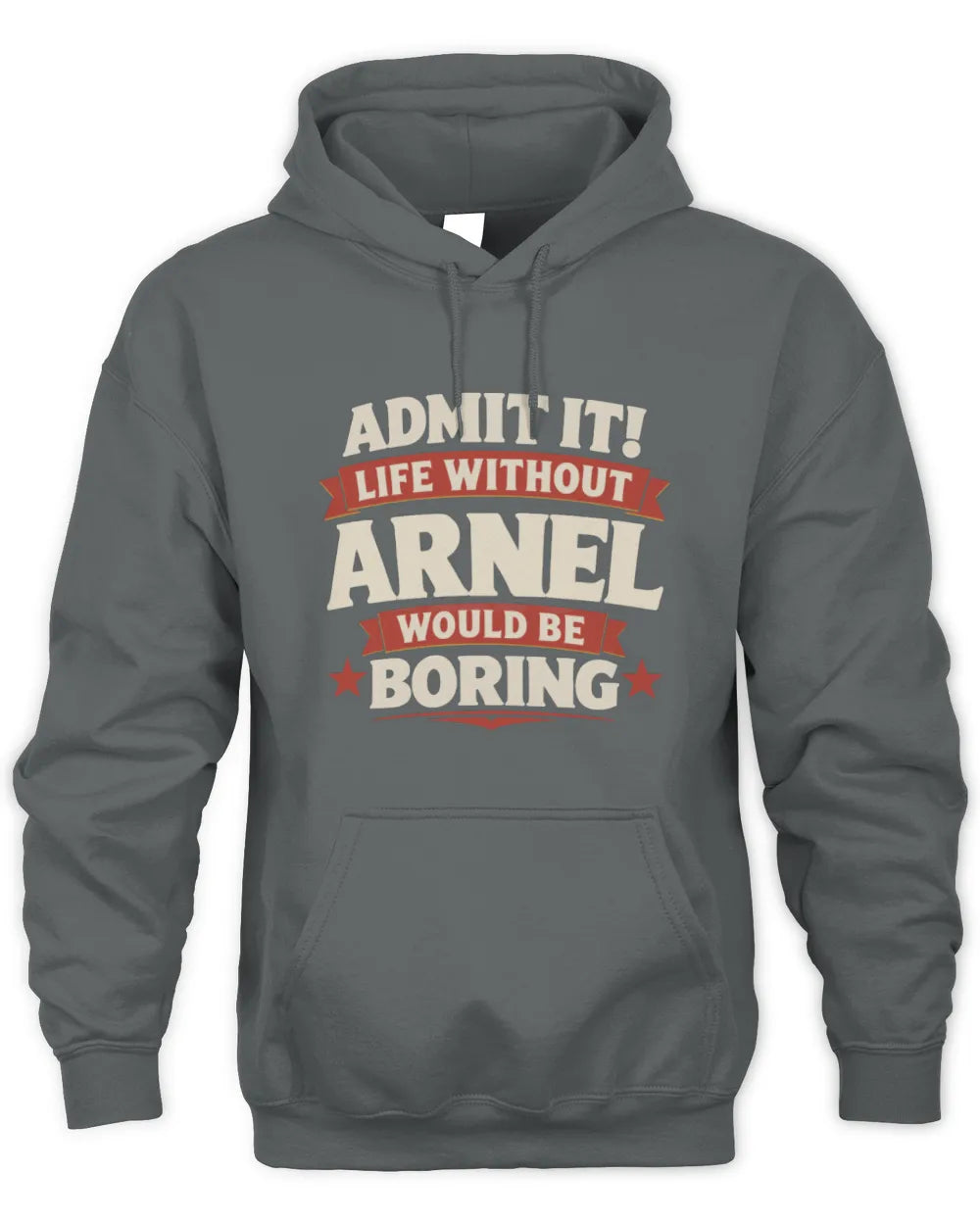ARNEL P4 KT003 Personalized Funny Quote Apparel “Life Without NAME Would Be Boring” - Unisex Hoodie - Charcoal