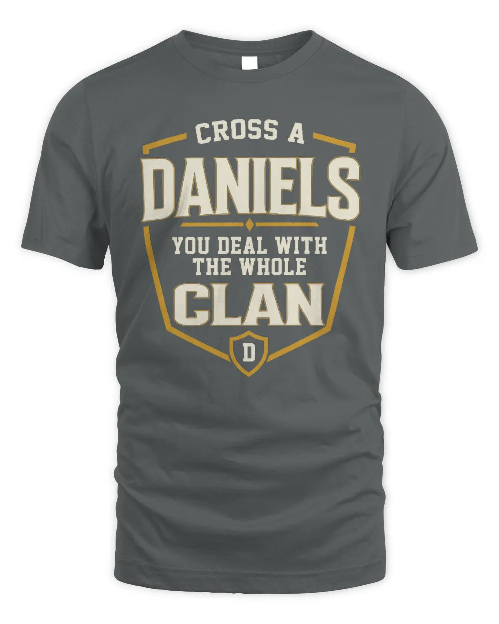DANIELS NT1-K008 Cross A/An NAME, You Deal With the Whole Clan | Personalized Vintage T-Shirt - Unisex Standard T-Shirt - Charcoal