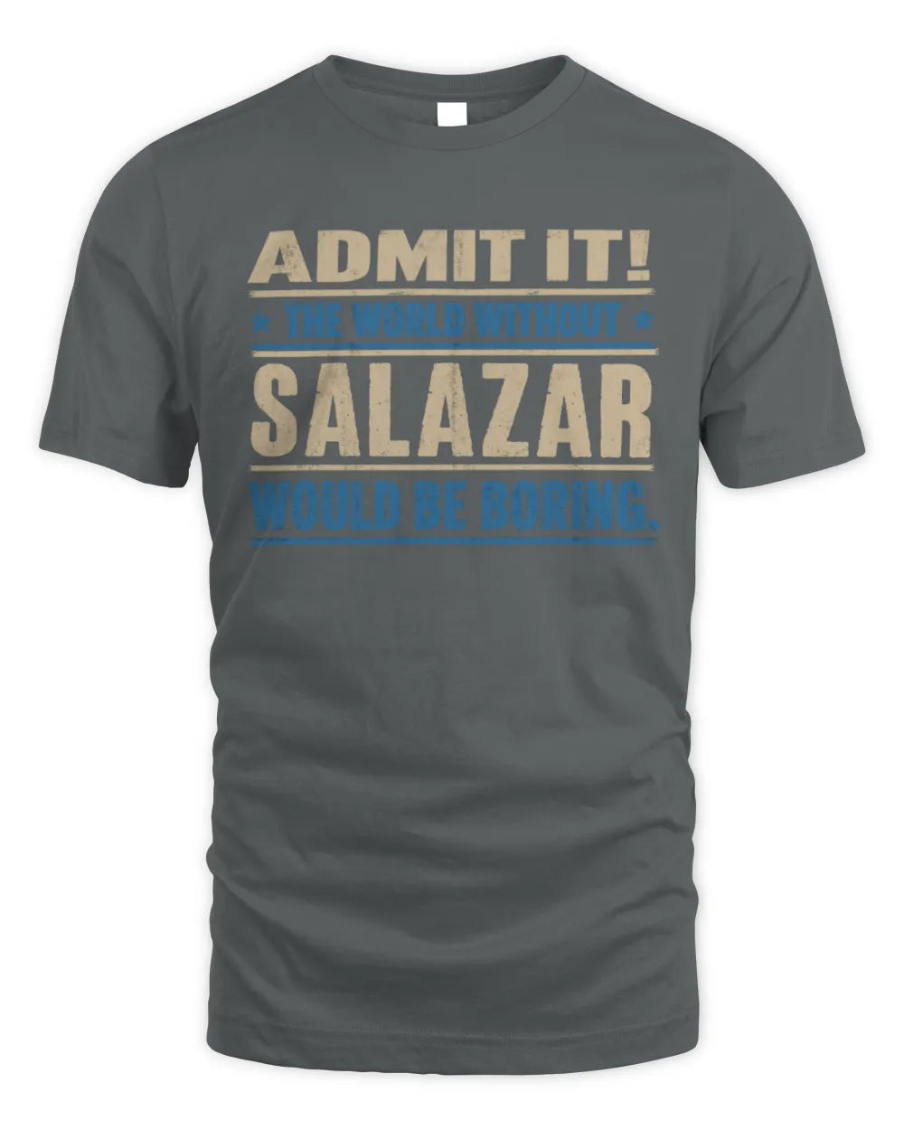 SALAZAR TP68-K2-968 – Personalized Funny Quote Apparel “The World Without NAME Would Be Boring” - Unisex Standard T-Shirt - Charcoal