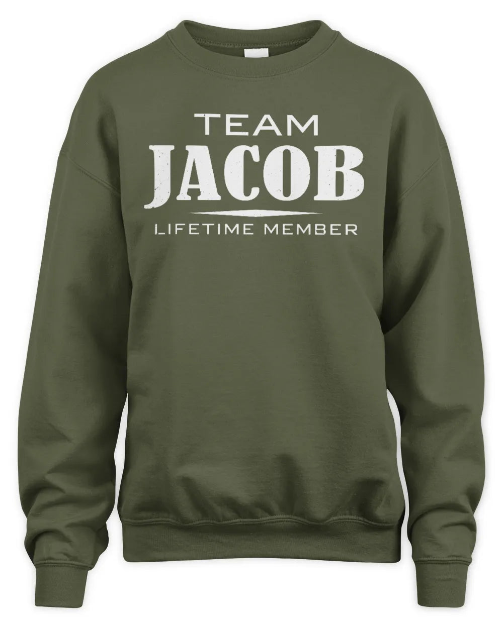 JACOB BL62-K4-128 - Personalized “Team NAME Lifetime Member” - Unisex Sweatshirt - Military Green