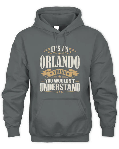 ORLANDO P08 TH51 - Personalized “It’s a/an [NAME] Thing – You Wouldn’t Understand” Shirt - Unisex Hoodie - Charcoal